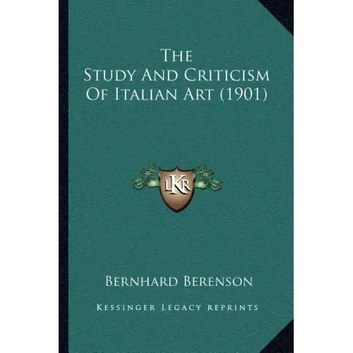 The Study And Criticism Of Italian Art (1901)