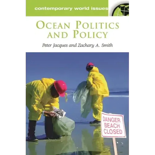 Ocean Politics and Policy: A Reference Handbook
