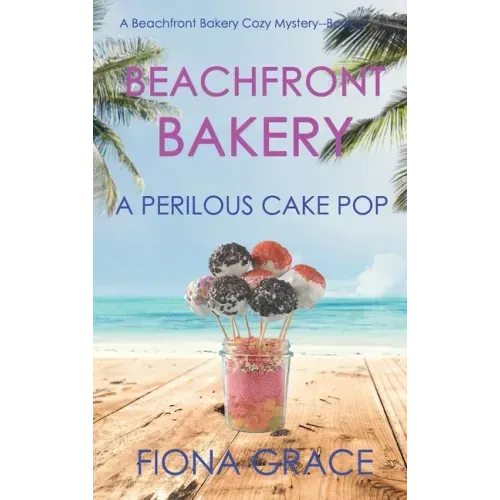 Beachfront Bakery: A Perilous Cake Pop (A Beachfront Bakery Cozy Mystery-Book 3)