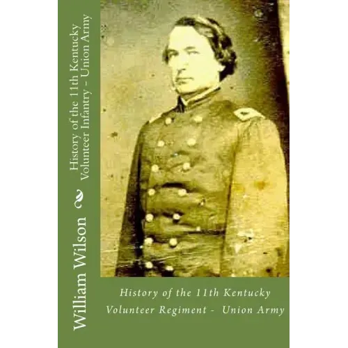 History of the 11th Kentucky Volunteer Infantry - Union Army: Born on the 4th of July