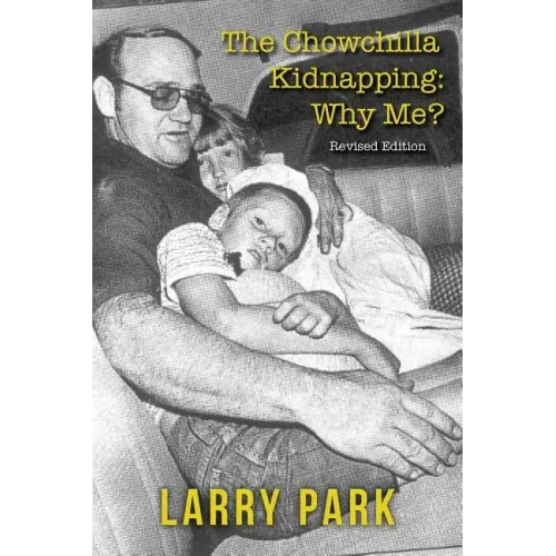 The Chowchilla Kidnapping: Why Me?: Revised Edition