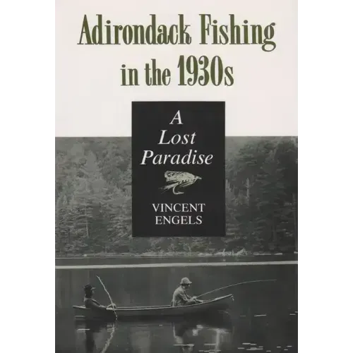 Adirondack Fishing in the 1930's: A Lost Paradise