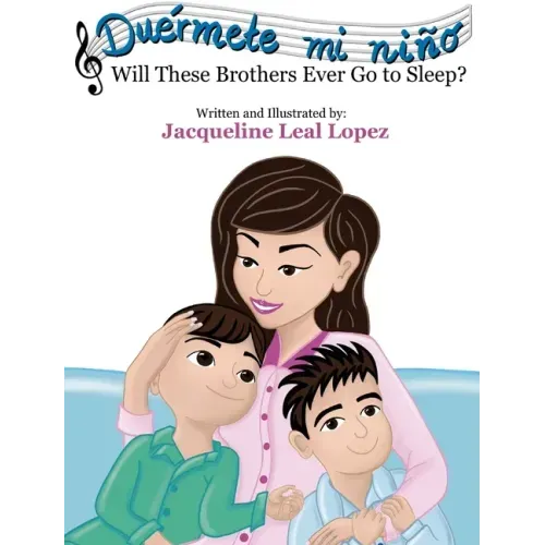 Duérmete mi niño. Will These Brothers Ever Go to Sleep?: Will These Brothers Ever Go to Sleep?
