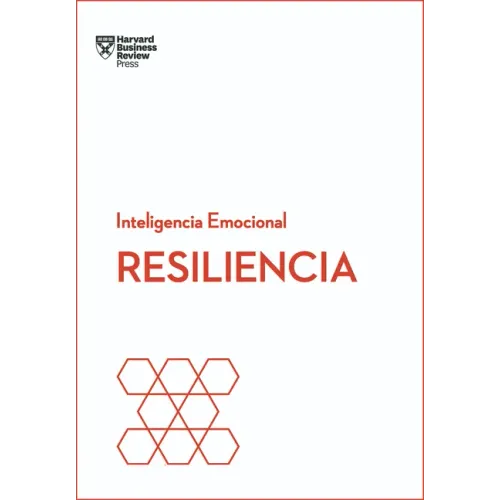 Resiliencia. Serie Inteligencia Emocional HBR (Resilience Spanish Edition)