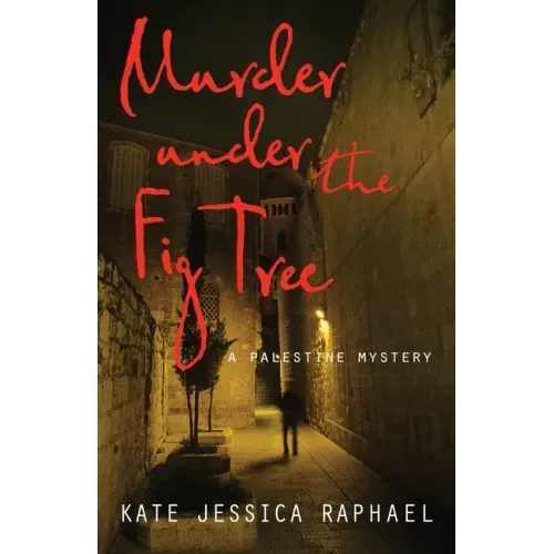 Murder Under the Fig Tree: A Palestine Mystery