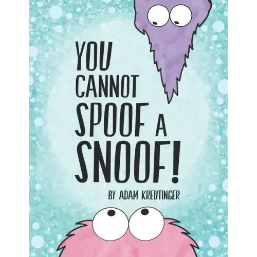 You Cannot Spoof A Snoof!