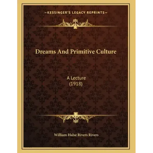 Dreams And Primitive Culture: A Lecture (1918)