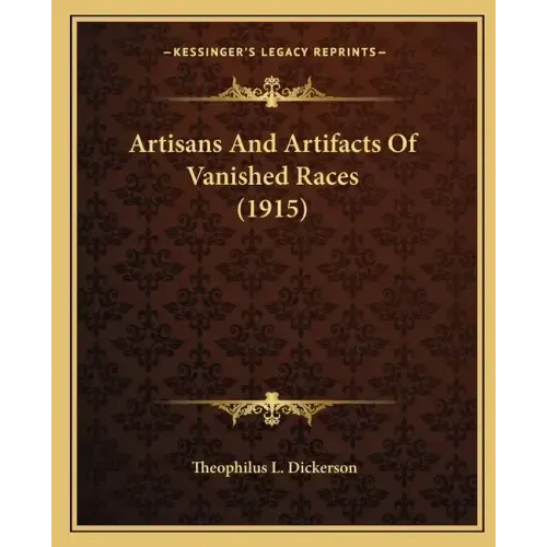 Artisans And Artifacts Of Vanished Races (1915)