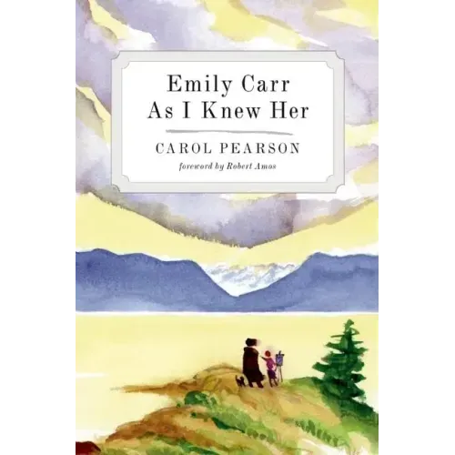 Emily Carr as I Knew Her