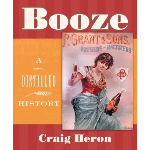 Booze: A Distilled History