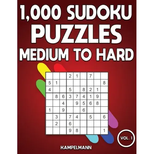 1,000 Sudoku Puzzles Medium to Hard: Big Sudoku Puzzle Book for Adults with Solutions (Vol. 1)