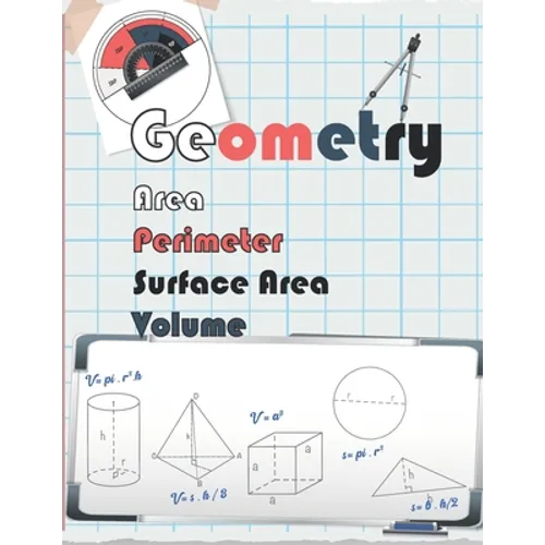 geometry Area, Perimeter, Volume, & Surface Area.: Geometry Workbook, Mastering Essential Math Skills, Entertaining Math, Math Workbook, Practice and