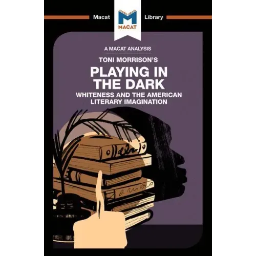 An Analysis of Toni Morrison's Playing in the Dark: Whiteness and the Literary Imagination