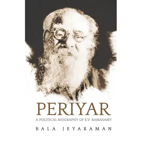 Periyar: The Political Biography of E.V. Ramasamy