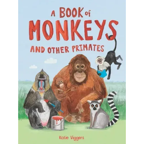 A Book of Monkeys (and Other Primates)
