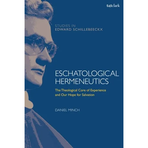 Eschatological Hermeneutics: The Theological Core of Experience and Our Hope for Salvation