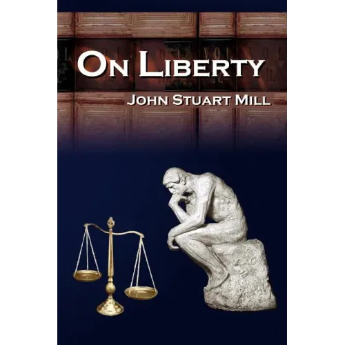On Liberty: John Stuart Mill's 5 Legendary Lectures on Personal Liberty