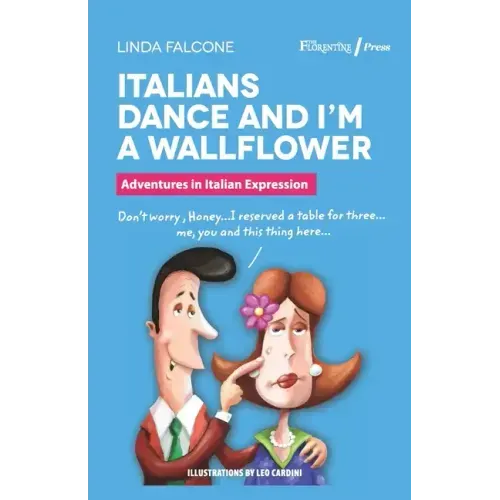 Italians Dance and I'm a Wallflower: Adventures in Italian Expressions