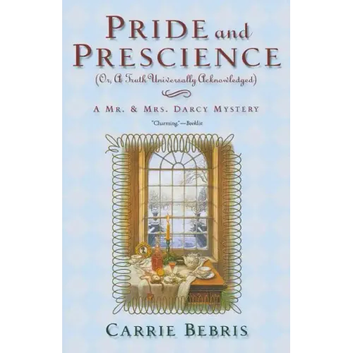 Pride and Prescience: Or, a Truth Universally Acknowledged