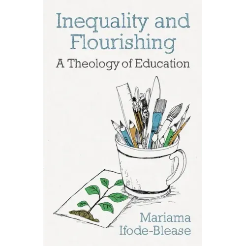 Inequality and Flourishing: A Theology of Education