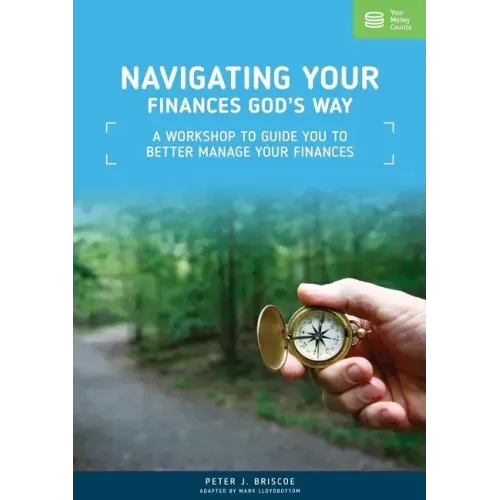 Navigating Your Finances God's Way: A Workshop to Guide You to Better Manage Your Finances