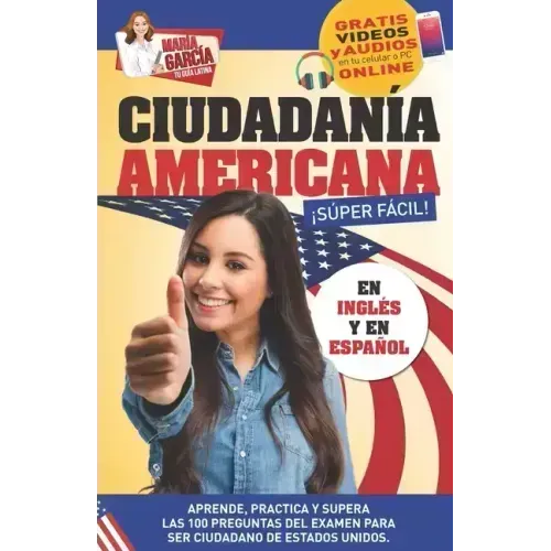 Ciudadanía Americana Súper Fácil: Spanish and English, plus Online Videos.