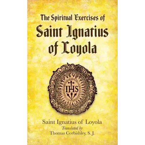 The Spiritual Exercises of Saint Ignatius of Loyola