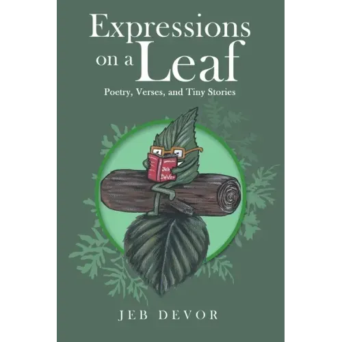 Expressions on a Leaf: Poetry, Verses, and Tiny Stories