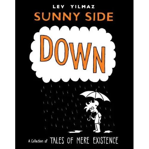 Sunny Side Down: A Collection of Tales of Mere Existence
