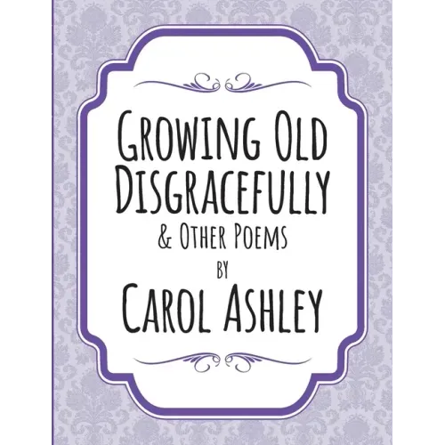 Growing Old Disgracefully