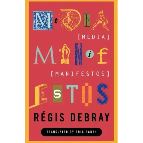 Media Manifestos: On the Technological Transmission of Cultural Forms