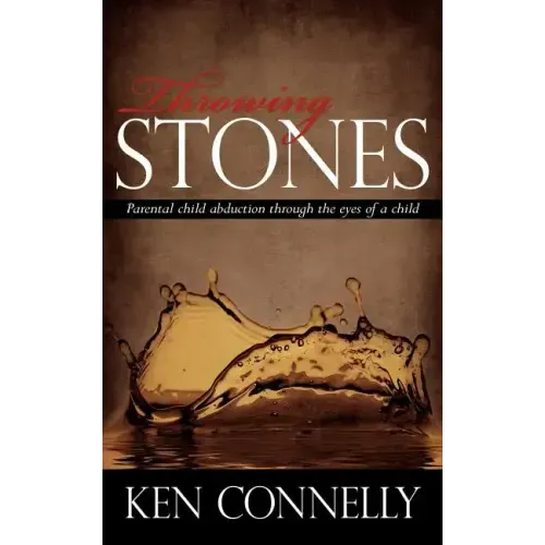 Throwing Stones: Parental Child Abduction Through the Eyes of a Child
