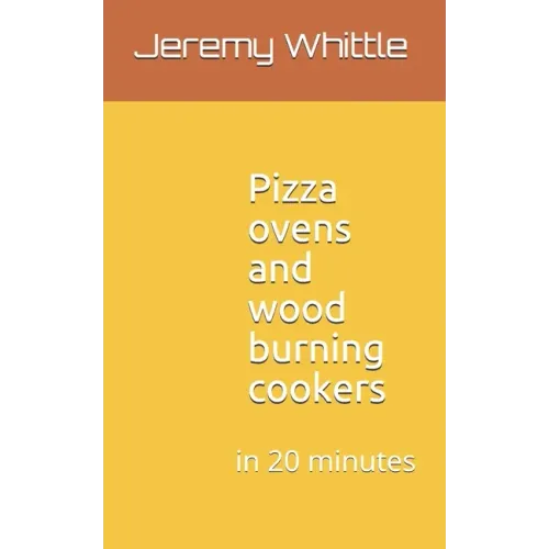 Pizza ovens and wood burning cookers: in 20 minutes