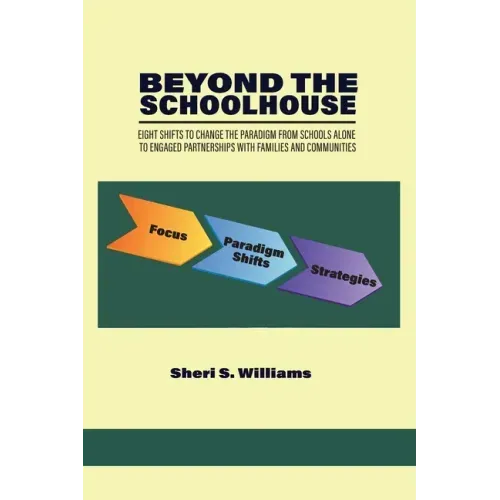 Beyond the Schoolhouse: Eight Shifts to Change the Paradigm From Schools Alone to Engaged Partnerships With Families and Communities