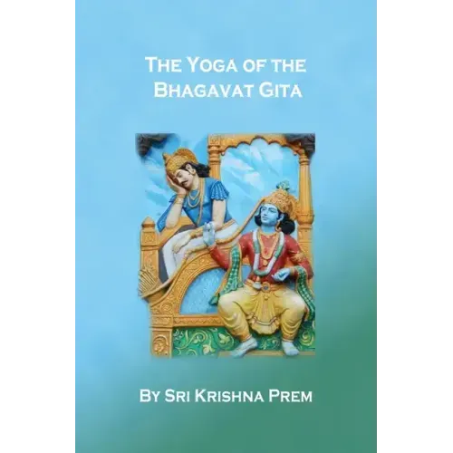 The Yoga of the Bhagavat Gita