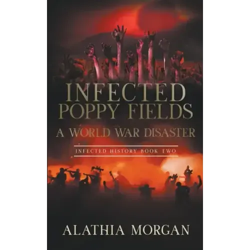 Infected Poppy Fields: A World War Disaster