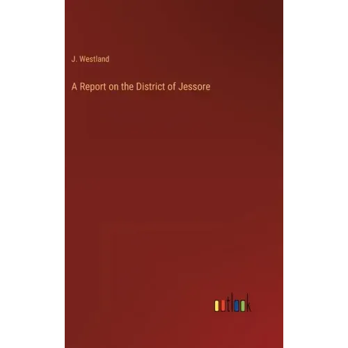 A Report on the District of Jessore