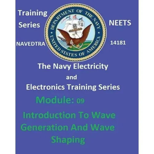 The Navy Electricity and Electronics Training Series: Module 09 Introduction To Wave Generation And Wave Shaping