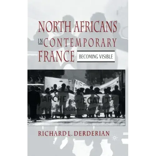 North Africans in Contemporary France: Becoming Visible
