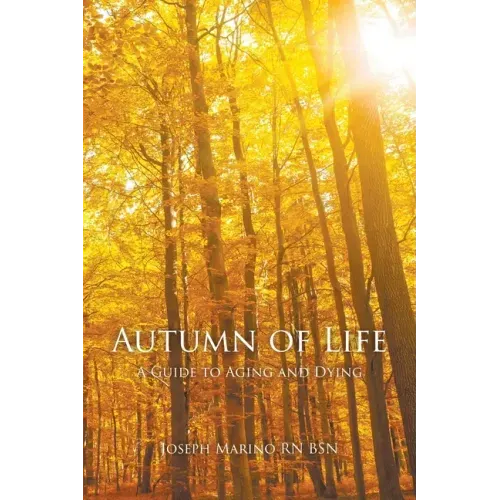 Autumn of Life: A Guide to Aging and Dying