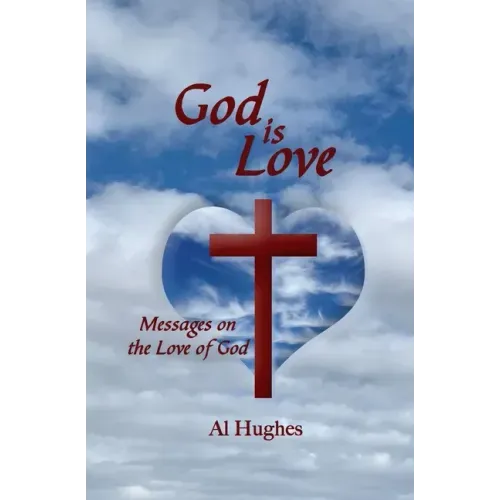 God Is Love: Messages on the Love of God