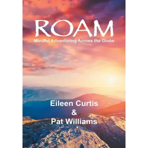 Roam: Mindful Adventuring Across the Globe