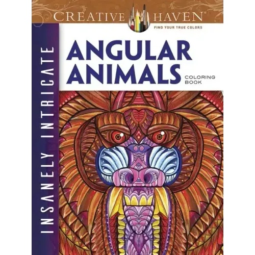 Creative Haven Insanely Intricate Angular Animals Coloring Book