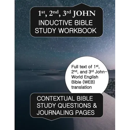 1st, 2nd, & 3rd John Inductive Bible Study Workbook: Full text of 1st, 2nd, & 3rd John with inductive bible study questions