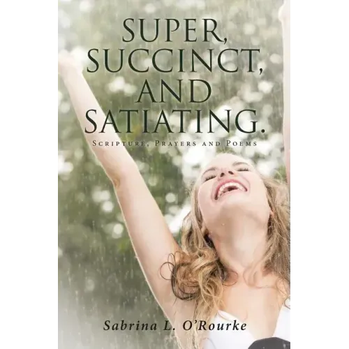 Super, Succinct, and Satiating. Scripture, Prayers and Poems