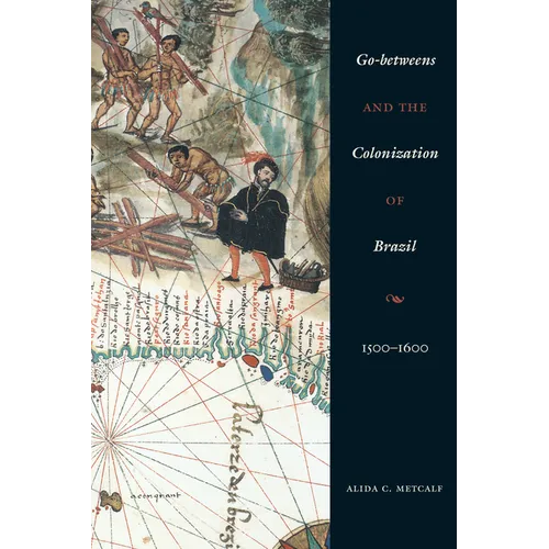 Go-betweens and the Colonization of Brazil: 1500-1600