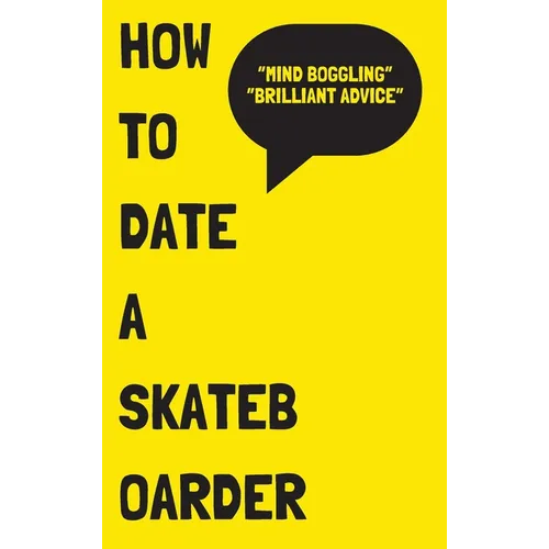 How to Date a Skateboarder