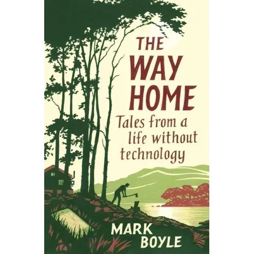 The Way Home: Tales from a Life Without Technology