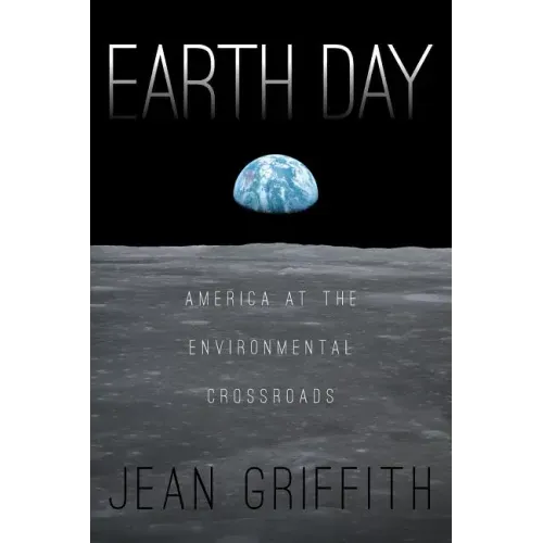 Earth Day: America at the Environmental Crossroads