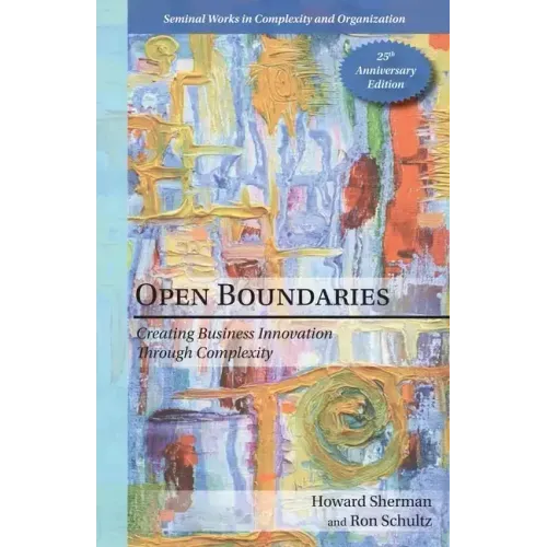 Open Boundaries: Creating Business Innovation through Complexity